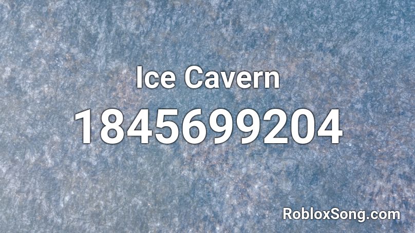 Ice Cavern Roblox ID