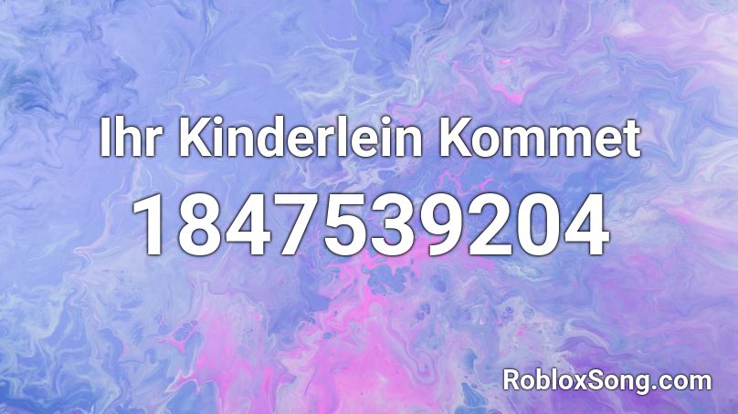 Ihr Kinderlein Kommet Roblox ID