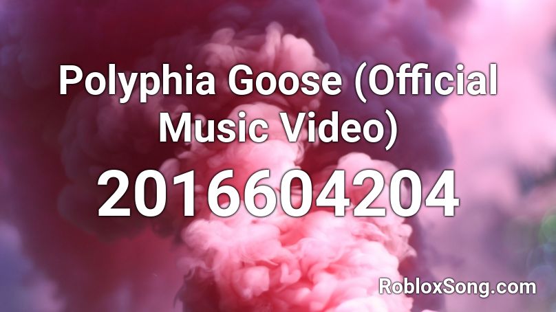 Polyphia  Goose (Official Music Video) Roblox ID
