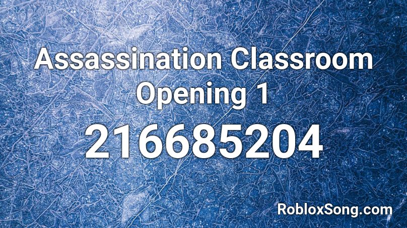 Assassination Classroom Opening 1 Roblox ID