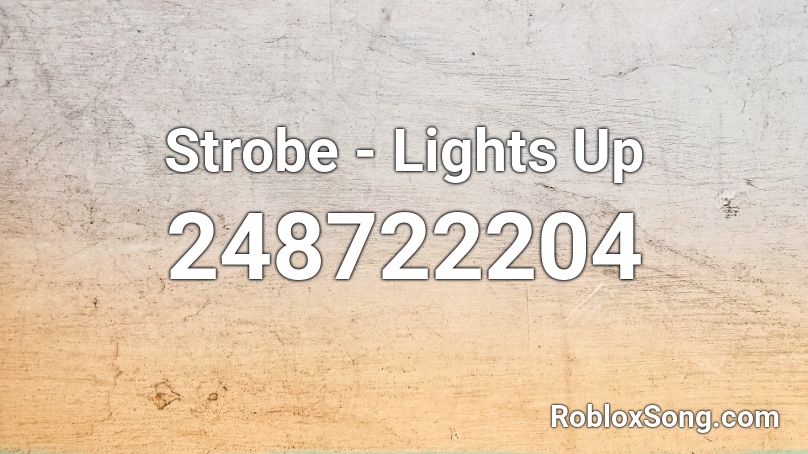 Strobe - Lights Up Roblox ID