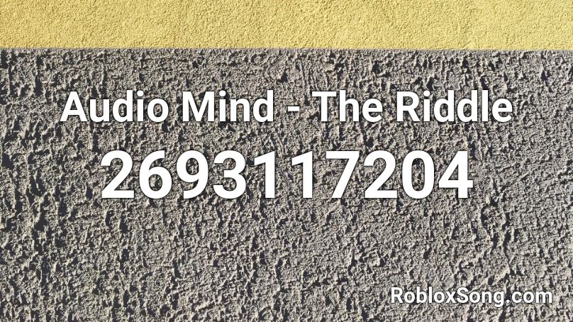 Audio Mind - The Riddle Roblox ID