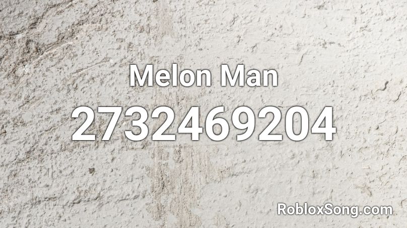 Melon Man Roblox ID