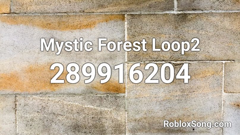 Mystic Forest Loop2 Roblox ID