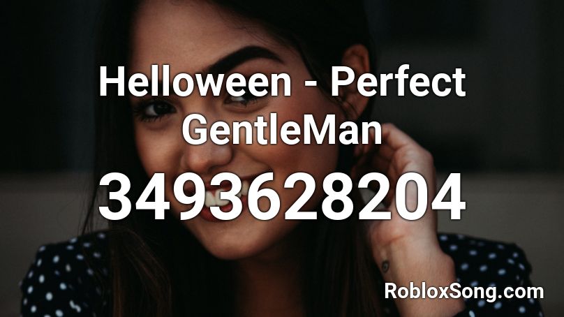 Helloween - Perfect GentleMan Roblox ID