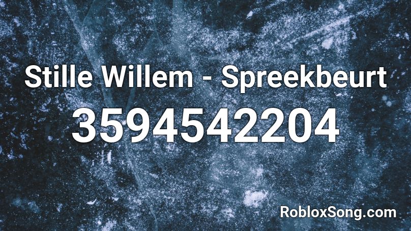 Stille Willem - Spreekbeurt Roblox ID