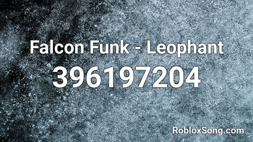 Falcon Funk Leophant Roblox Id Roblox Music Codes - woomy song roblox id