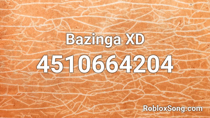 Bazinga XD Roblox ID