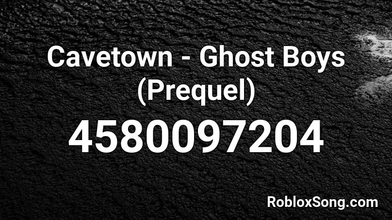 Cavetown - Ghost Boys (Prequel) Roblox ID