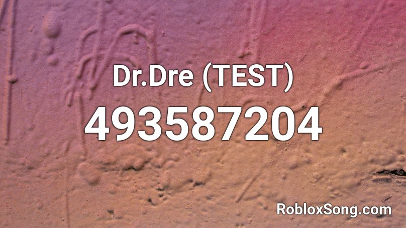 Dr.Dre (TEST) Roblox ID