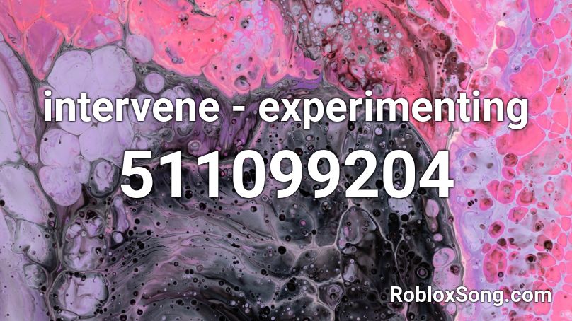 Intervene Experimenting Roblox Id Roblox Music Codes - roblox code id xxxtentacion word