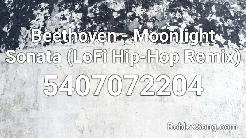 Beethoven Moonlight Sonata Lofi Hip Hop Remix Roblox Id Roblox Music Codes - moonlight sonata roblox id