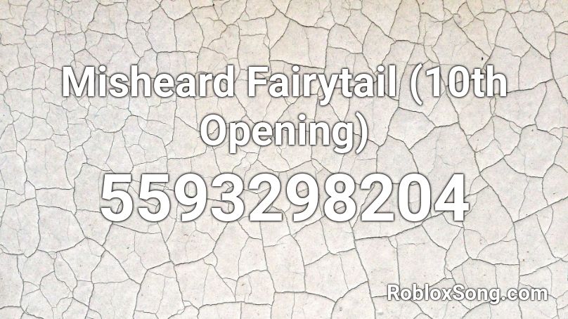 Misheard Fairytail (10th Opening) Roblox ID