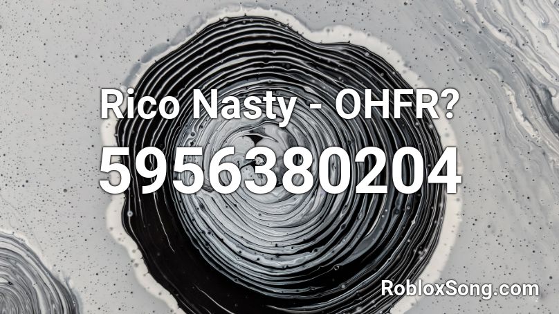 Rico Nasty - OHFR? Roblox ID