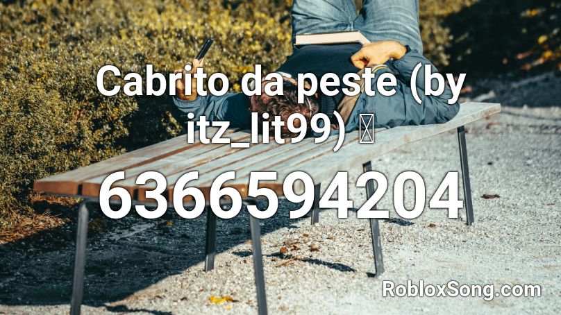 Cabrito da peste (by itz_lit99) 🤠 Roblox ID