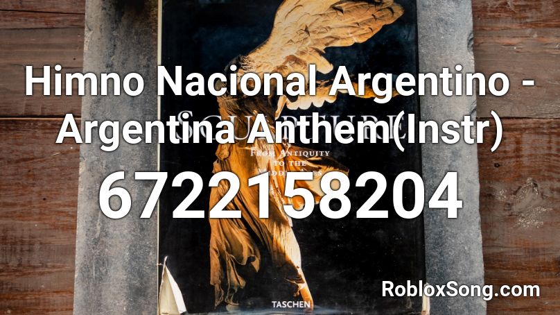 Himno Nacional Argentino - Argentina Anthem(Instr) Roblox ID