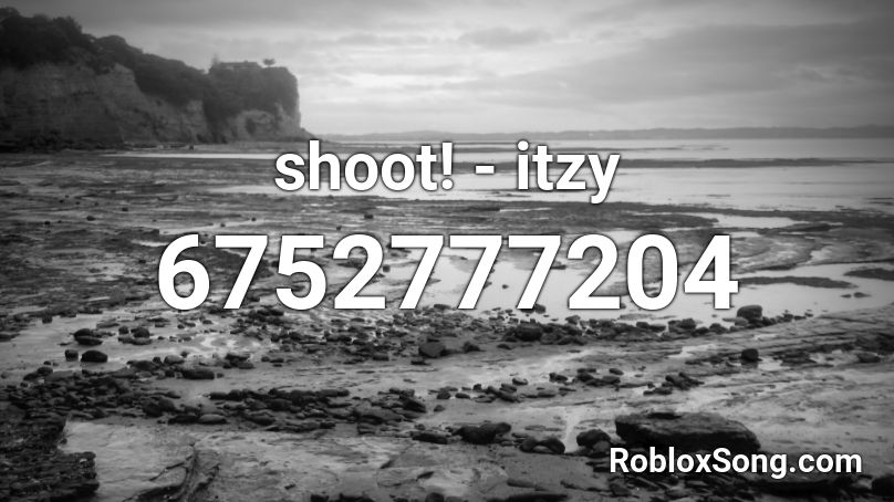 Shoot Itzy Roblox Id Roblox Music Codes - shoot dance roblox