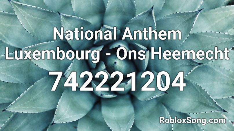 National Anthem Luxembourg Ons Heemecht Roblox Id Roblox Music Codes - russian anthem guitar roblox