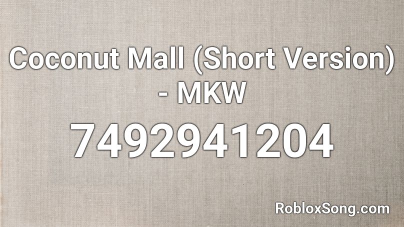 Coconut Mall (Short Version) - MKW Roblox ID