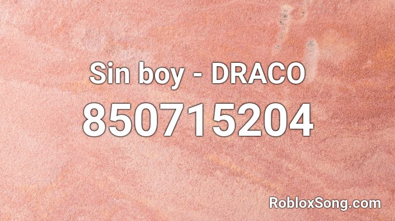 Sin boy - DRACO  Roblox ID