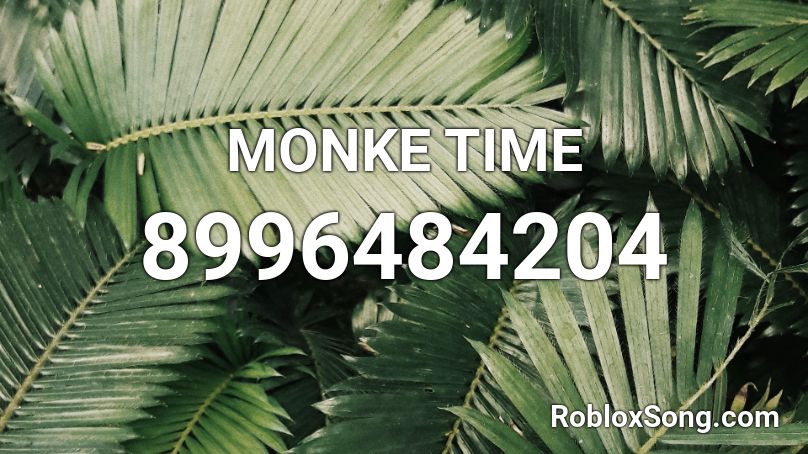 MONKE TIME Roblox ID