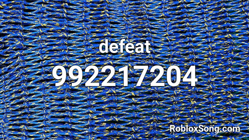 defeat Roblox ID