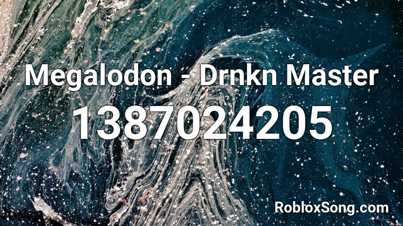 Megalodon - Drnkn Master Roblox ID