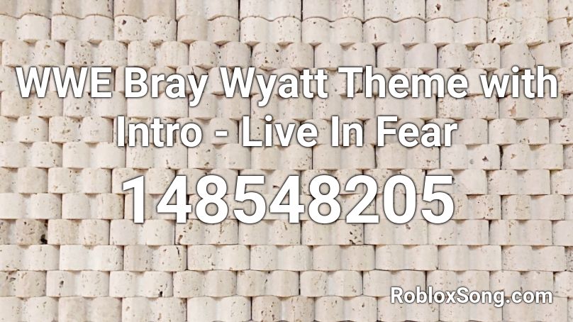 WWE Bray Wyatt Theme with Intro - Live In Fear Roblox ID