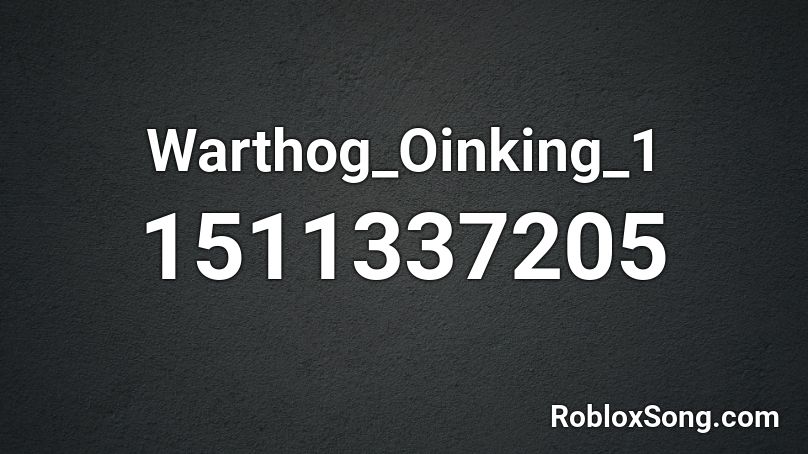 Warthog_Oinking_1 Roblox ID