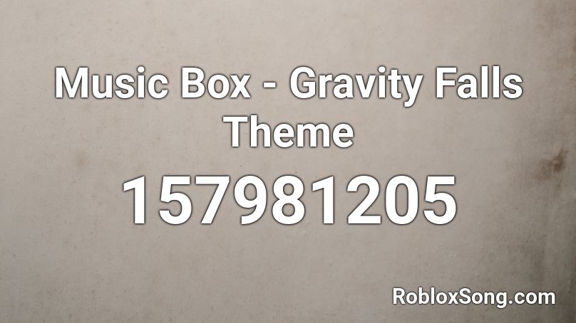 Music Box - Gravity Falls Theme Roblox ID
