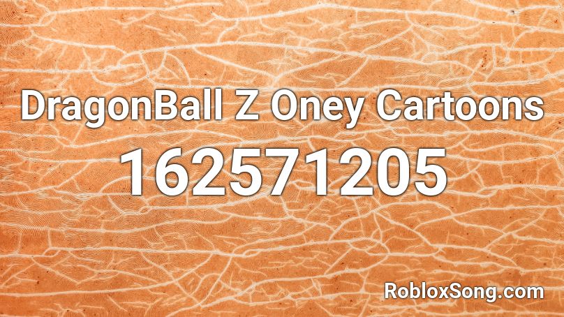 DragonBall Z Oney Cartoons Roblox ID