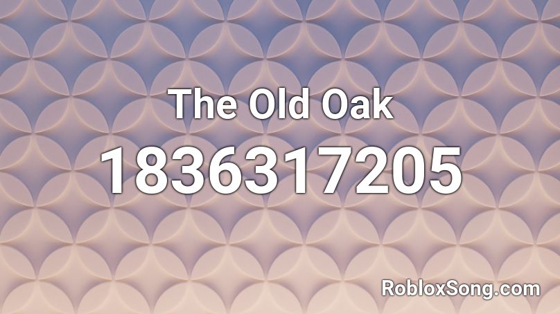 The Old Oak Roblox ID