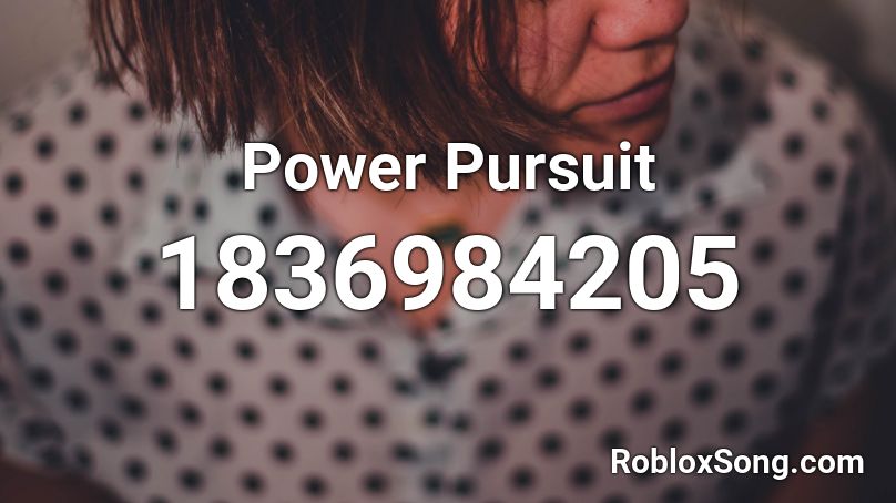 Power Pursuit Roblox ID