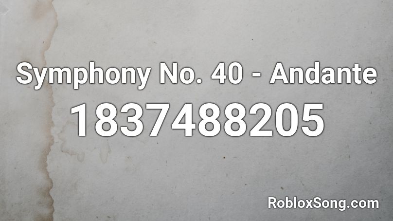 Symphony No. 40 - Andante Roblox ID