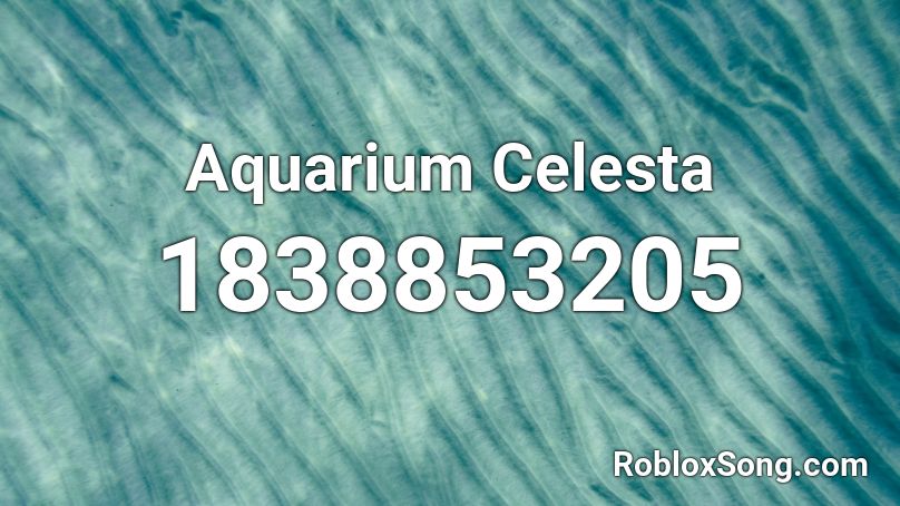 Aquarium Celesta Roblox ID