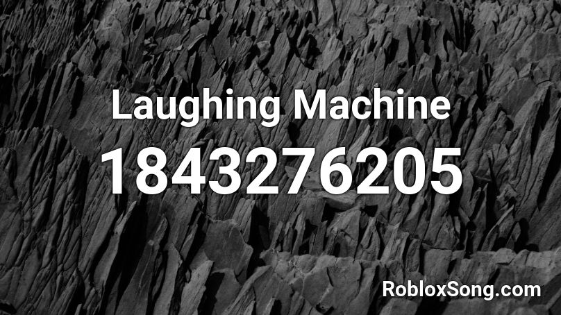 Laughing Machine Roblox ID