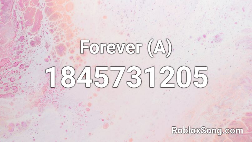 Forever (A) Roblox ID