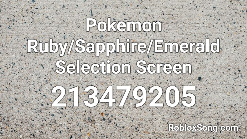 Pokemon Ruby/Sapphire/Emerald Selection Screen Roblox ID