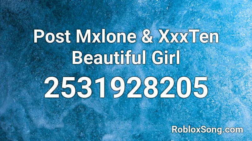 Post Mxlone Xxxten Beautiful Girl Roblox Id Roblox Music Codes - roblox girl songs id