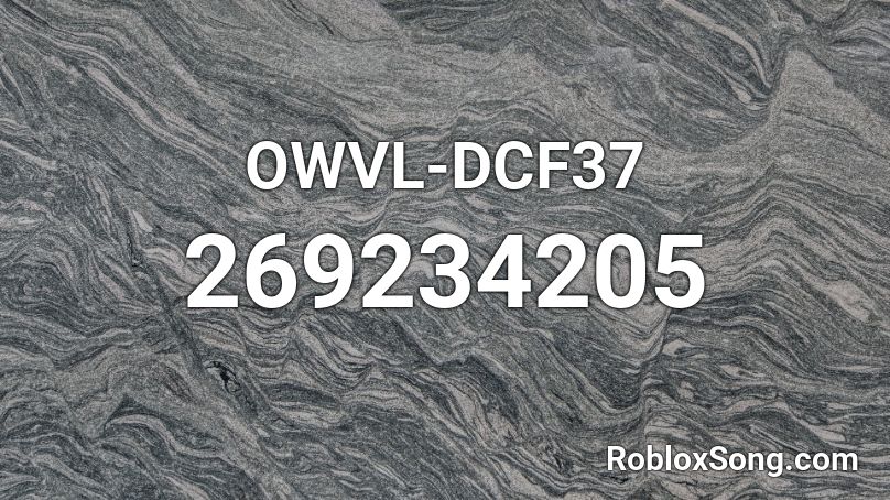 OWVL-DCF37 Roblox ID