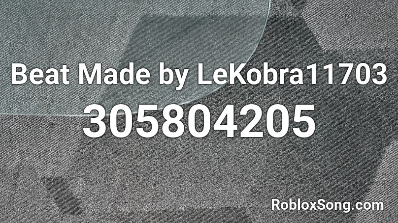 Beat Made by LeKobra11703 Roblox ID