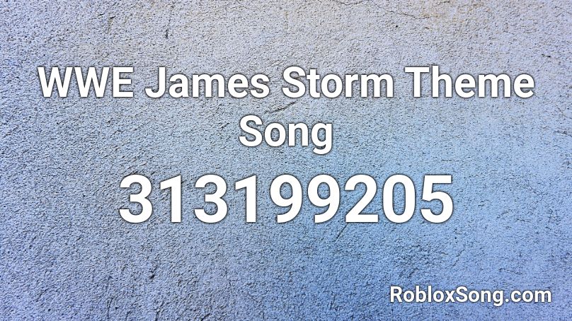 WWE James Storm Theme Song Roblox ID
