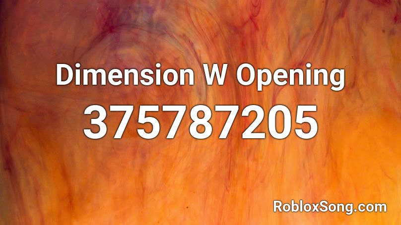Dimension W Opening Roblox ID