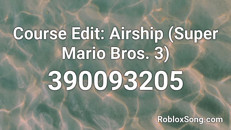 Course Edit: Airship (Super Mario Bros. 3) Roblox ID