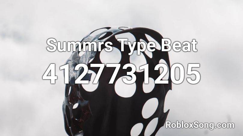 Summrs Type Beat Roblox ID