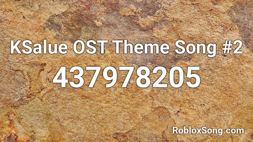 KSalue OST Theme Song #2 Roblox ID