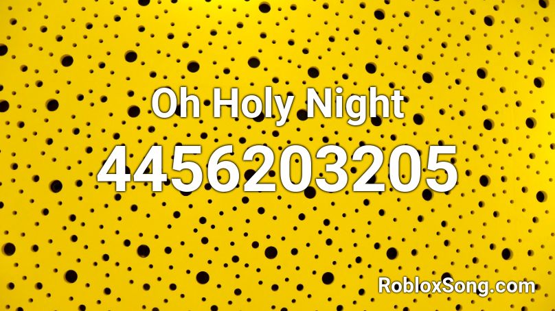 Oh Holy Night Roblox ID