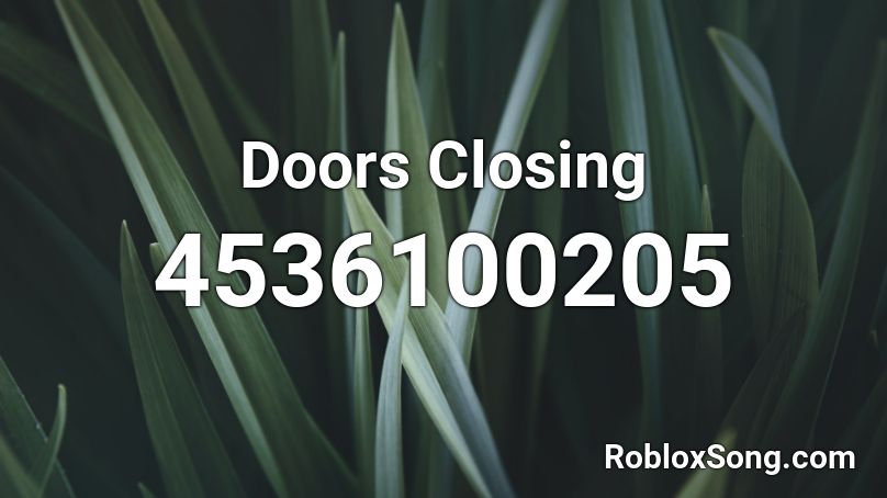 Doors Closing Roblox ID