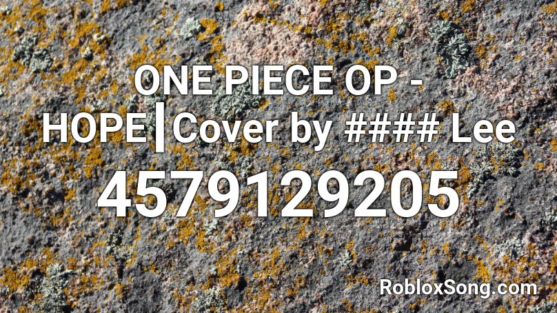 ONE PIECE OP - HOPE┃Cover by #### Lee Roblox ID