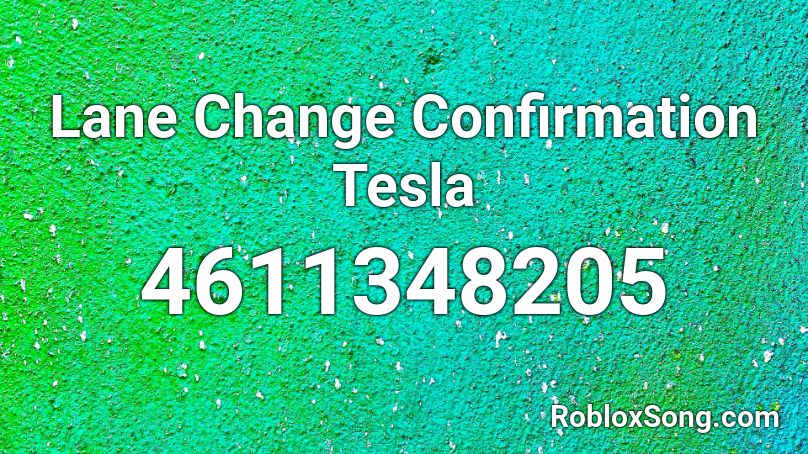 Lane Change Confirmation Tesla Roblox ID